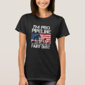 I M Pro Pipeline Trucker Oil Gas Pipeliner Amerika T-Shirt (Vorderseite)