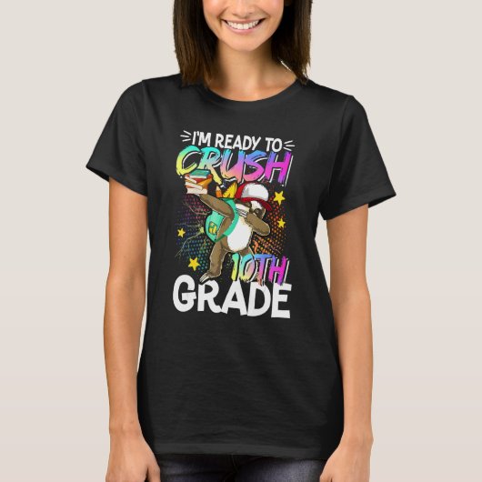 I m Ready To Crush 10th Grade Dabbing Sloth Back T T-Shirt (Vorderseite)