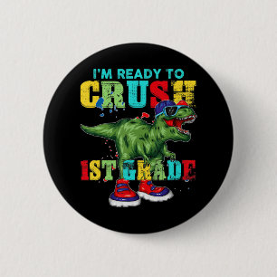 I’m Ready To Crush 1st Grad T Rex Dinosaur Back Button