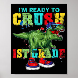 I’m Ready To Crush 1st Grad T Rex Dinosaur Back Poster