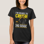 I m Ready To Crush 2nd Grade Construction Excavato T-Shirt (Vorderseite)