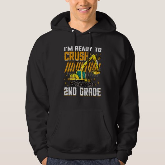 I m Ready To Crush 2nd Grade Construction Vehicle Hoodie (Vorderseite)