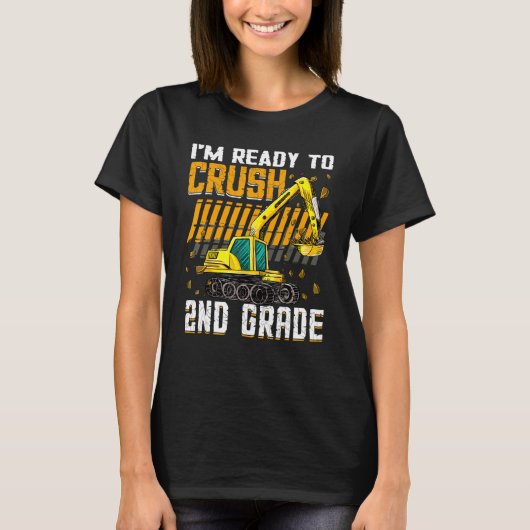 I m Ready To Crush 2nd Grade Construction Vehicle T-Shirt (Vorderseite)
