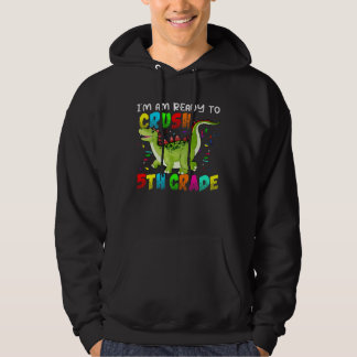 I M Ready To Crush 5Th Grade Dinosaur Kid Son Boy Hoodie