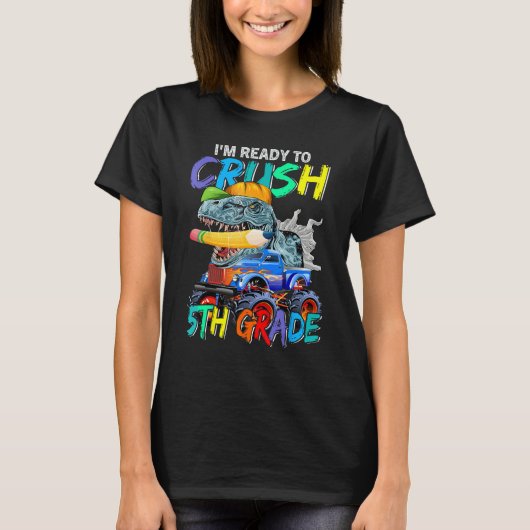 I m Ready To Crush 5th Grade Monster Truck Dinosau T-Shirt (Vorderseite)