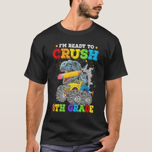 I m Ready To Crush 6th Grade Boys Back To School D T-Shirt (Vorderseite)