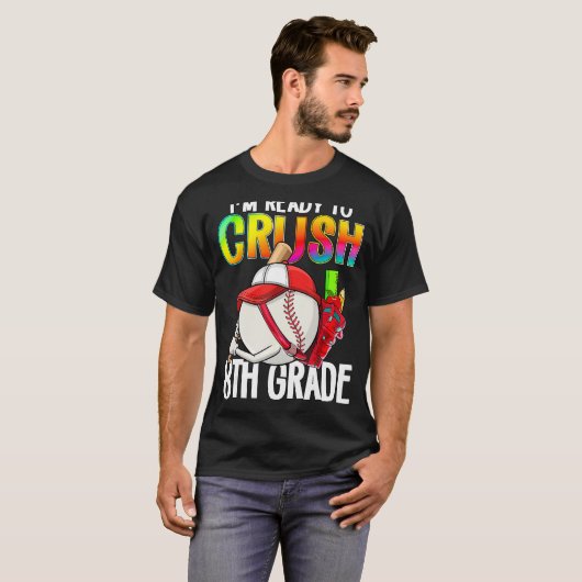 I m Ready To Crush 8th Grade Cutes Baseball Player T-Shirt (Vorne ganz)