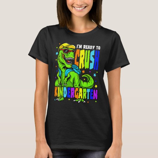 I m Ready To Crush Kindergarten Back To School Din T-Shirt (Vorderseite)