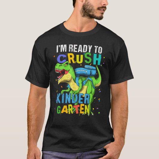 I m Ready To Crush Kindergarten Dinosaur Back To S T-Shirt (Vorderseite)