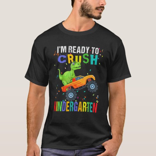 I m Ready To Crush Kindergarten Dinosaur Back To S T-Shirt (Vorderseite)