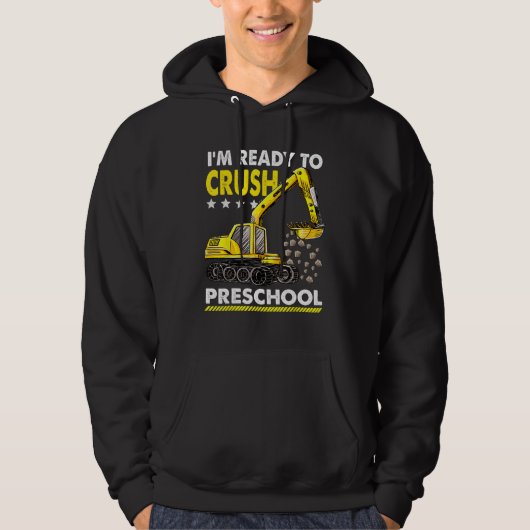 I m Ready To Crush Preschool Construction Vehicle  Hoodie (Vorderseite)