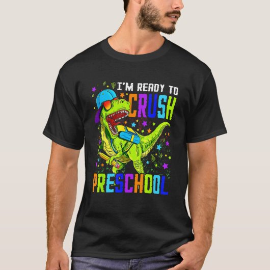 I m Ready to Crush Preschool Dinosaur 1st Day of S T-Shirt (Vorderseite)