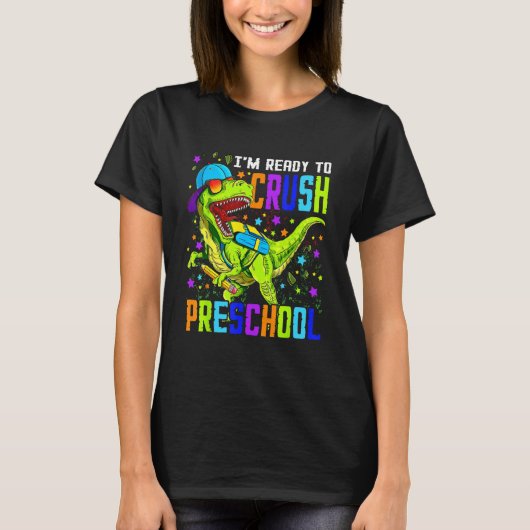 I m Ready to Crush Preschool Dinosaur 1st Day of S T-Shirt (Vorderseite)