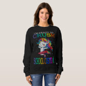 I m Ready To Crush SCHOOL CUSTODIAN Unicorn Sweatshirt (Vorne ganz)
