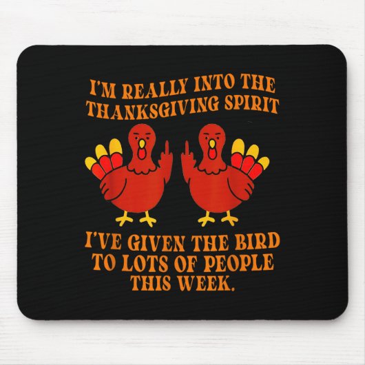 I’m Really Into The Thanksgiving Srit I’ve Given T Mousepad (Vorne)