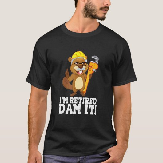 I m Remüde Dam It Beaver Plumber Pipe Handwerker R T-Shirt (Vorderseite)