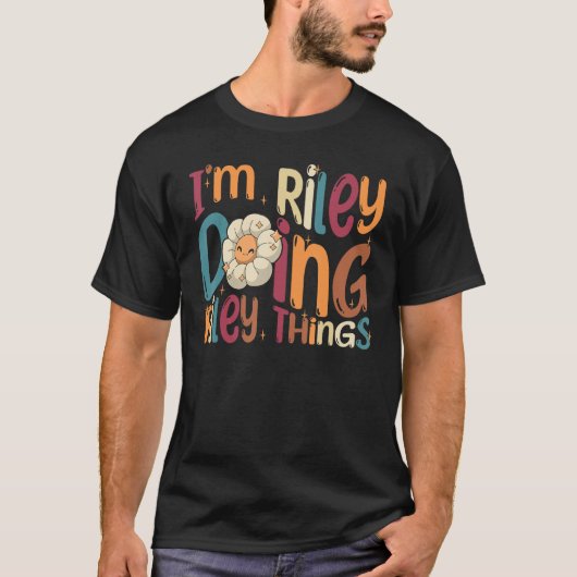 I m Riley Doing Riley Things Groovy Retro Riley T-Shirt (Vorderseite)