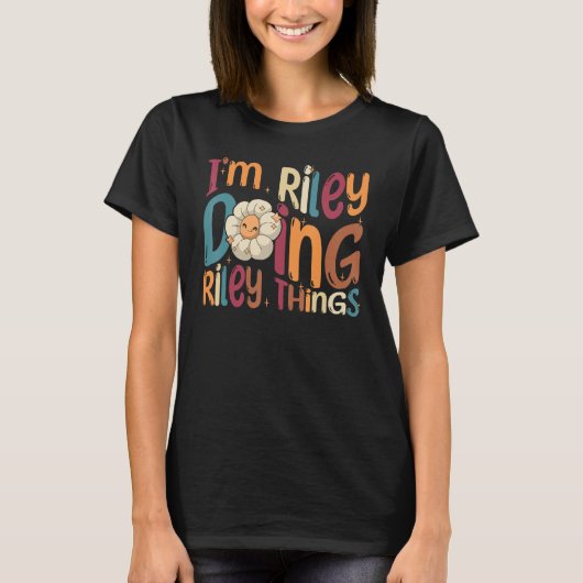 I m Riley Doing Riley Things  Groovy Retro Riley T-Shirt (Vorderseite)