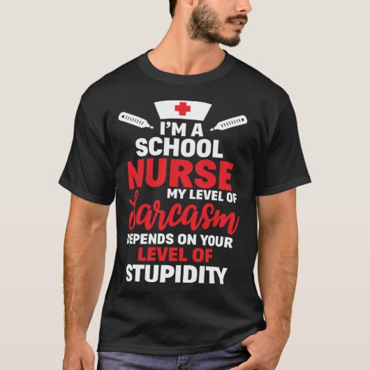 I m School Nurse My Level Of Sarcasm T-Shirt (Vorderseite)