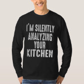 I M Silently Analyzing Your Kitchen Adults Couples T-Shirt (Vorderseite)