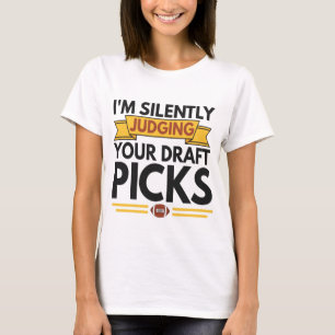 I’m Silently Judging Your Draft Picks Funny Gift T-Shirt