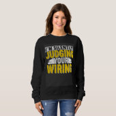 I m silently judging your wiring Lineman Circuit C Sweatshirt (Vorne ganz)