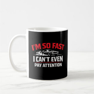 I’m So Fast I Can’t Even Pay Attention Funny  Kaffeetasse