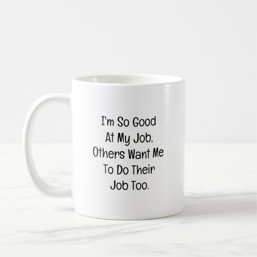 I’m So Good at My Job Kaffeetasse (Links)