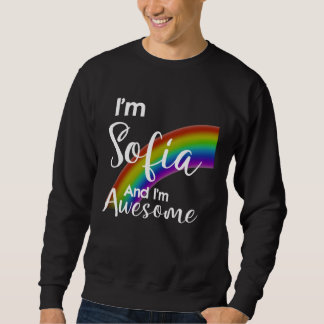 I m Sofia and I m Awesome Sweatshirt