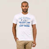 I’m Sorry For What I Said T-Shirt (Vorne ganz)