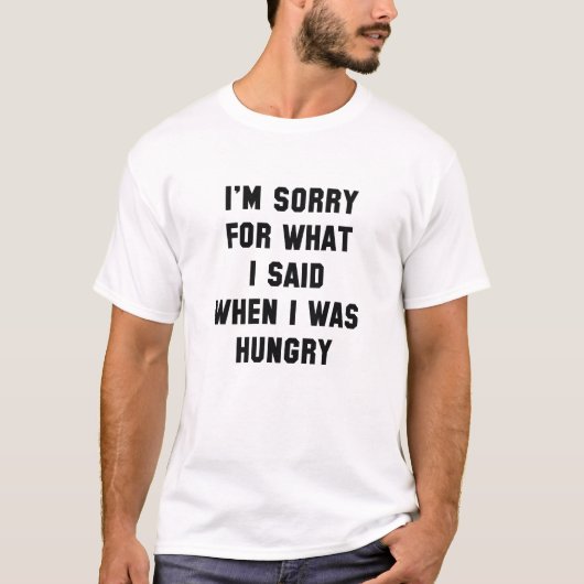 I’m Sorry For What I Said T-Shirt (Vorderseite)