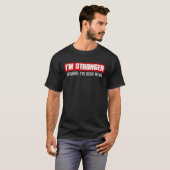 I M STRONGER BECAUSE I VE BEEN WEAK Motivating Hon T-Shirt (Vorne ganz)