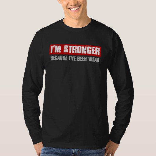I M STRONGER BECAUSE I VE BEEN WEAK Motivating Hon T-Shirt (Vorderseite)