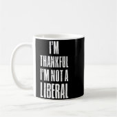I’m Thankful I'm Not A Liberal Funny Thanksgiving Kaffeetasse (Links)