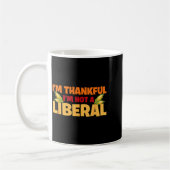 I’m Thankful I'm Not A Liberal Funny Thanksgiving Kaffeetasse (Links)