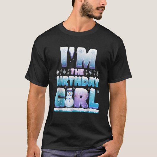 I m The Birthday Girl Winter Snowflake Matching Fa T-Shirt (Vorderseite)