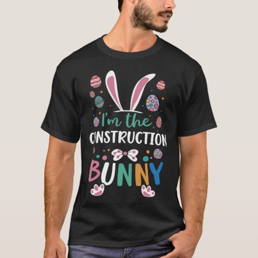 I m The Construction Bunny Festival Easter Egg Rab T-Shirt (Vorderseite)
