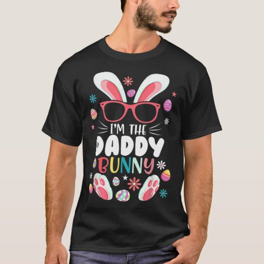 I m The Daddy Bunny Matching Family Happy Easter D T-Shirt (Vorderseite)