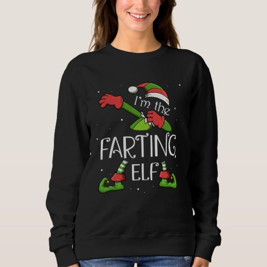 I m The Farting Elf Dabbing Santa Claus Xmas For F Sweatshirt (Vorderseite)