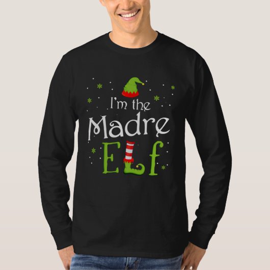 I m The Madre Elf Xmas Matching Christmas For Fami T-Shirt (Vorderseite)