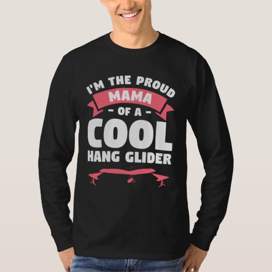 I m The Proud Mama Of A Cool Hang Glider Gliding G T-Shirt (Vorderseite)