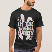 I m The Teacher Easter Bunny Teaching Easter Day T-Shirt (Vorderseite)