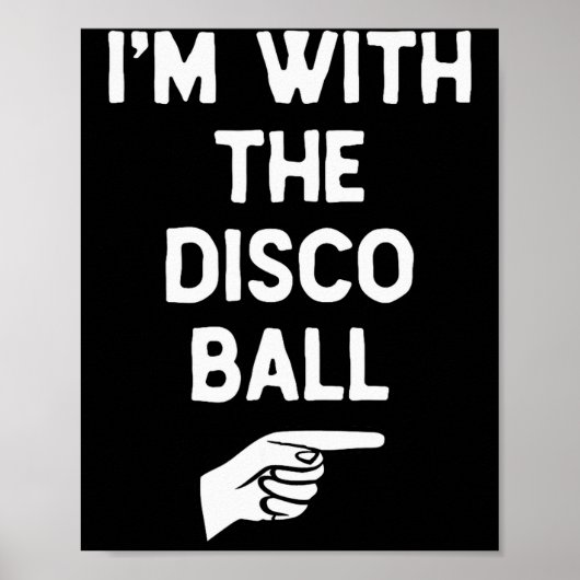 I’m With The Disco Ball Funny Halloween Matching C Poster (Vorne)