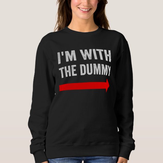 I m With The Dummy Puppetry Sweatshirt (Vorderseite)