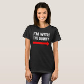 I m With The Dummy Puppetry T-Shirt (Vorne ganz)
