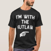 I’m With The Outlaw Funny Halloween Matching Costu T-Shirt (Vorderseite)