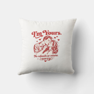 I’m Yours No Refunds or Returns Retro Valentine Kissen
