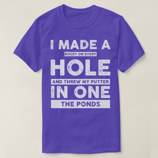 I Made a Bogey on Every Hole Funny Golf Tee For Me (Design vorne)