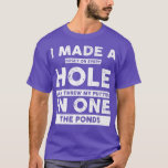 I Made a Bogey on Every Hole Funny Golf Tee For Me<br><div class="desc">I Made a Bogey on Every Hole Funny Golf Tee For Men Women  .</div>