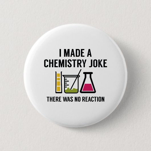 I Made A Chemistry Joke Button (Vorderseite)